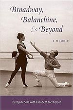 Broadway, Balanchine, and Beyond: A Memoir