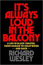 It's Always Loud in the Balcony: A Life in Black Theater, from Harlem to Hollywood an