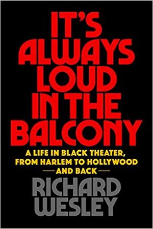It's Always Loud in the Balcony: A Life in Black Theater, from Harlem to Hollywood an Cover
