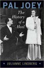 Pal Joey: The History of a Heel (Broadway Legacies)