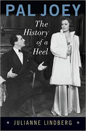 Pal Joey: The History of a Heel (Broadway Legacies) Cover