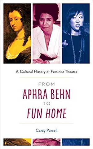 From Aphra Behn to Fun Home: A Cultural History of Feminist Theater Cover