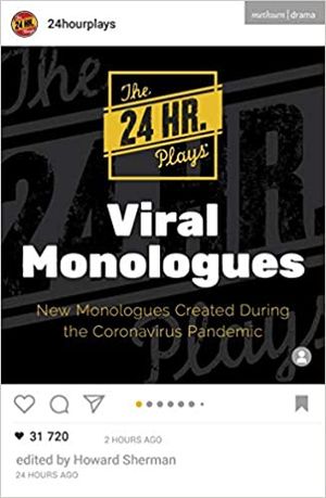 The 24 Hour Plays Viral Monologues: New Monologues Created During the Coronavirus Pan Cover