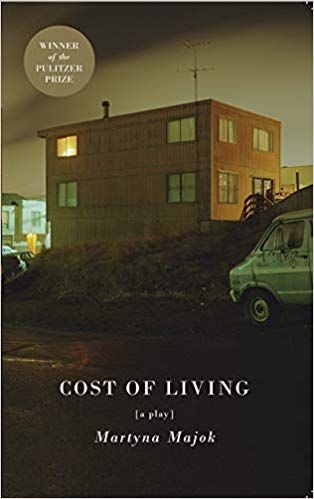 Cost of Living (TCG Edition)  by Martyna Majok