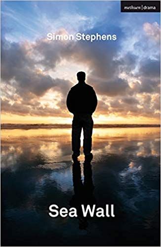 Sea Wall (Modern Plays) by Simon Stephens 
