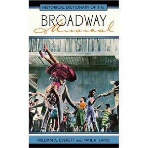 Historical Dictionary of the Broadway Musical  by Everett William