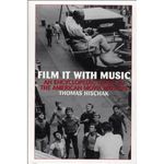 Film It with Music: An Encyclopedic Guide to the American Movie Musical