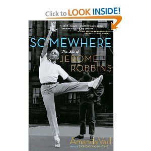 Somewhere: The Life of Jerome Robbins by Amanda Vaill