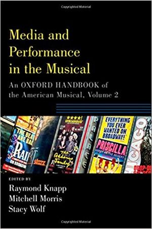Media and Performance in the Musical: An Oxford Handbook of the American Musical, Vol Cover