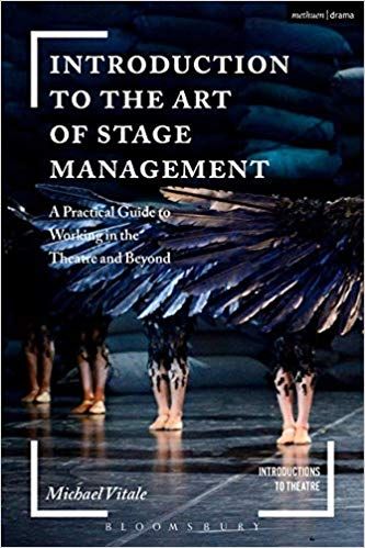 Introduction to the Art of Stage Management: A Practical Guide to Working in the Theatre and Beyond (Introductions to Theatre)  by Michael Vitale 