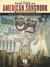 The Great American Songbook - Broadway: Music and Lyrics for 100 Classic Songs