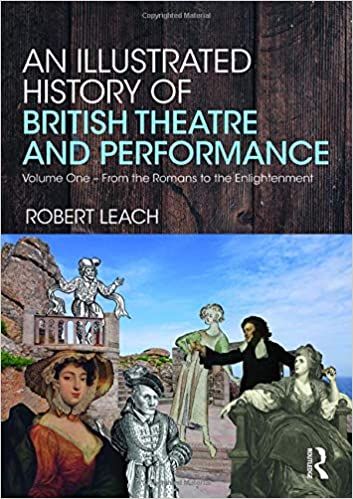 An Illustrated History of British Theatre and Performance by Robert Leach