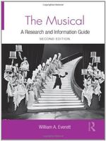 The Musical: A Research and Information Guide (Routledge Music Bibliographies) 2nd Ed