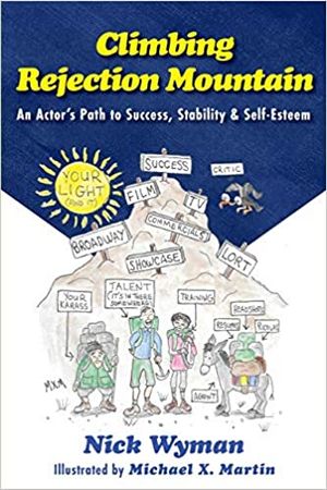 Climbing Rejection Mountain: An Actor's Path to Success, Stability, and Self-Esteem Cover