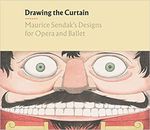 Drawing the Curtain: Maurice Sendak’s Designs for Opera and Ballet