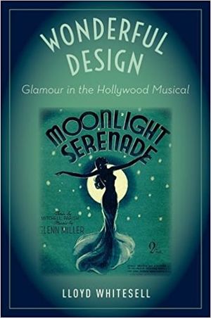 Wonderful Design: Glamour in the Hollywood Musical Cover