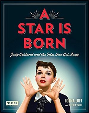 A Star Is Born (Turner Classic Movies): Judy Garland and the Film that Got Away Cover