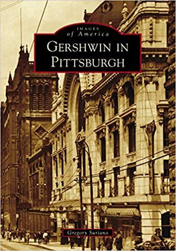 Gershwin in Pittsburgh (Images of America) by Gregory Suriano