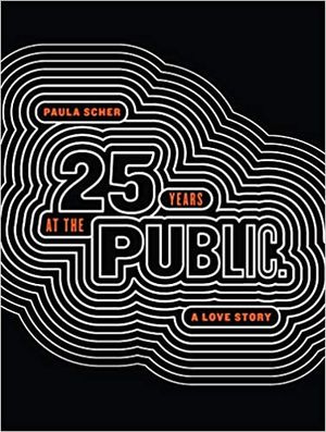 Paula Scher: Twenty-Five Years at the Public, A Love Story Cover