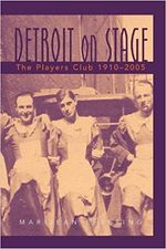 Detroit on Stage: The Players Club, 1910-2005