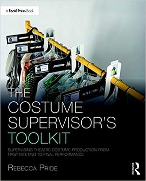 The Costume Supervisor’s Toolkit: Supervising Theatre Costume Production from First M Cover