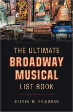 The Ultimate Broadway Musical List Book