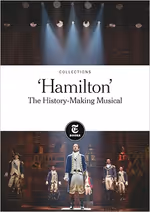 'HAMILTON': THE HISTORY-MAKING MUSICAL
