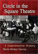 Circle in the Square Theatre: A Comprehensive History