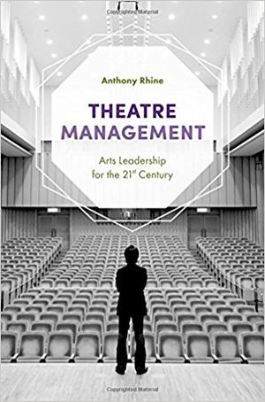 Theatre Management: Arts Leadership for the 21st Century 1st ed. Cover