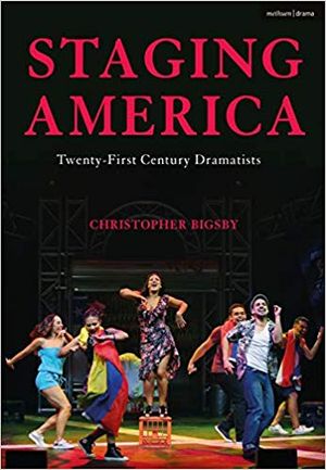 Staging America: Twenty-First-Century Dramatists Cover