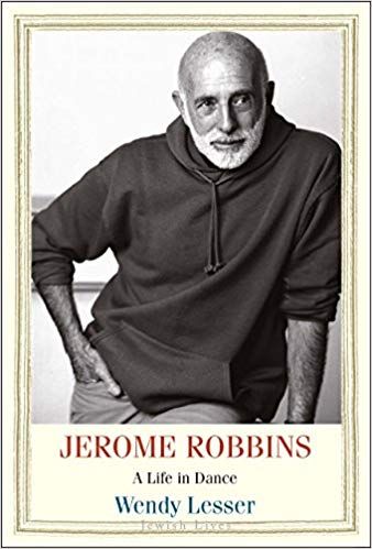Jerome Robbins: A Life in Dance (Jewish Lives) by Wendy Lesser 
