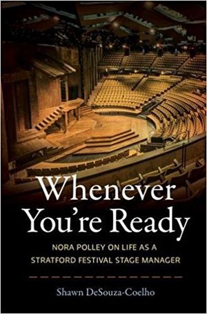 Whenever You’re Ready: Nora Polley on Life as a Stratford Festival Stage Manager Cover