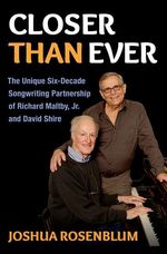 Closer than Ever: The Unique Six-Decade Songwriting Partnership of Richard Maltby Jr.