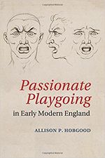 Passionate Playgoing in Early Modern England