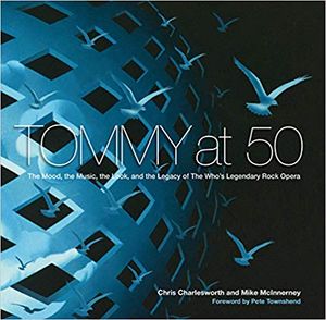 Tommy at 50: The Mood, the Music, the Look, and the Legacy of The Who’s Legendary Roc Cover