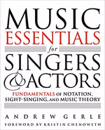 Music Essentials for Singers and Actors: Fundamentals of Notation, Sight Singing, and