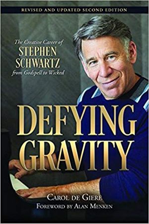 Defying Gravity: The Creative Career of Stephen Schwartz, from Godspell to Wicked 2nd Cover