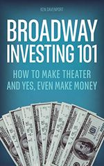 Broadway Investing: How to Make Theater and Yes, Even Make Money