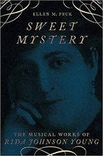 Sweet Mystery: The Musical Works of Rida Johnson Young