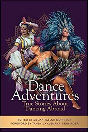 Dance Adventures: True Stories About Dancing Abroad Cover