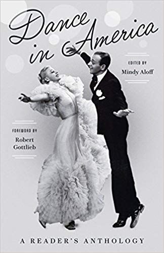 Dance in America: A Reader's Anthology: A Library of America Special Publication  by Mindy Aloff