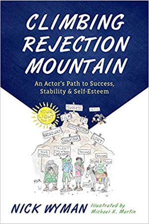 Climbing Rejection Mountain: An Actor's Path to Success, Stability, and Self-Esteem Cover