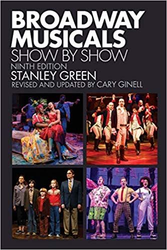 Broadway Musicals: Show by Show by Stanley Green
