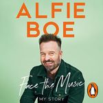 Alfie Boe - Face the Music: My Story