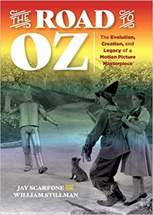 The Road to Oz: The Evolution, Creation, and Legacy of a Motion Picture Masterpiece Cover