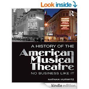 A HISTORY OF US MUSICAL THEATRE: No Business Like It  by Nathan Hurwitz 