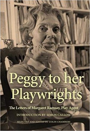 Peggy to her Playwrights: The Letters of Margaret Ramsay, Play Agent Cover