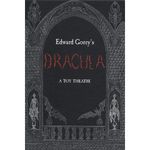 Edward Gorey's Dracula: A Toy Theatre: Die Cut, Scored and Perforated Foldups and Fol