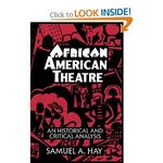 African American Theatre: An Historical and Critical Analysis