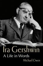 Ira Gershwin: A Life in Words